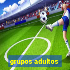 grupos adultos